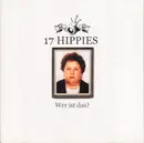 CD - 17 Hippies - Wer Ist Das?