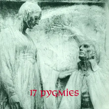 17 Pygmies - Captured in Ice