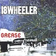 18 Wheeler - Grease