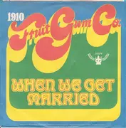 7'' - 1910 Fruitgum Company - When We Get Married / Baby Bret