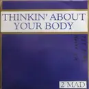 7inch Vinyl Single - 2-Mad - Thinkin' About Your Body