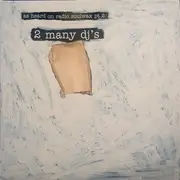 12inch Vinyl Single - 2 Many DJ's - As Heard On Radio Soulwax Pt.2