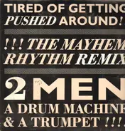 2 Men A Drum Machine And A Trumpet - Tired Of Getting Pushed Around (Mayhem Rhythm Remix)
