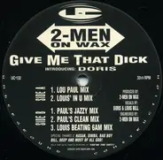 2 Men On Wax Introducing Doris - Give Me That Dick