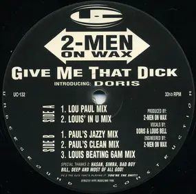 2 Men On Wax - Give Me That Dick