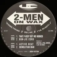 2 Men On Wax - Something 2 Relax 2 (Ya Right!)