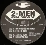 2 Men On Wax - Something 2 Relax 2 (Ya Right!)