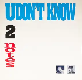 2 Notes - U Don't Know