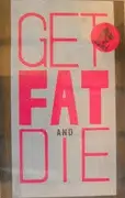 MC - 2 Bad - Get Fat & Die