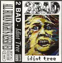 MC - 2 Bad - Idiot Tree
