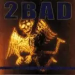 2 Bad - Long Way Down