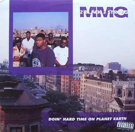2 black 2 strong mmg - doin' hard time on planet earth