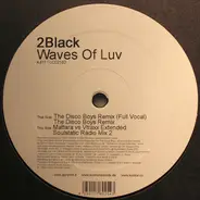 2 Black - Waves Of Luv