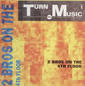 2 Bros On The 4th Floor - Turn Da Music Up