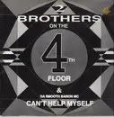 12inch Vinyl Single - 2 Brothers On The 4th Floor - Can't Help Myself