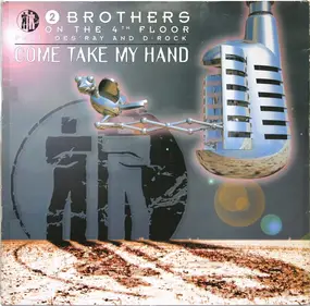2 Brothers on the 4th Floor - Come Take My Hand