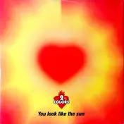 2 Colors - You Look Like The Sun