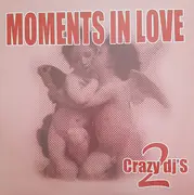 12inch Vinyl Single - 2 Crazy DJ's - Moments In Love