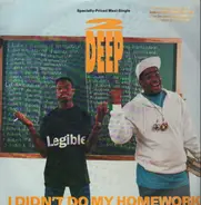 2 Deep - I Didn't Do My Homework