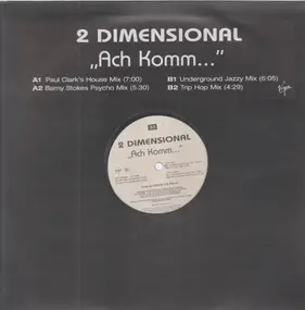 2 Dimensional - Ach Komm...