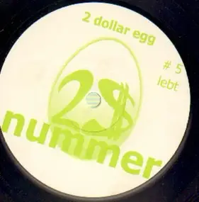 2 Dollar Egg - ...LEBT