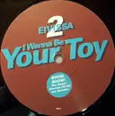 12'' - 2 Eivissa - I Wanna Be Your Toy