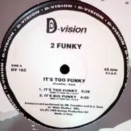 2 Funky - It's Too Funky