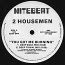12inch Vinyl Single - 2 Housemen - You Got Me Burning
