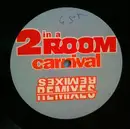 12inch Vinyl Single - 2 In A Room - Carnival (Remixes)