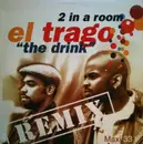 12inch Vinyl Single - 2 In A Room - El Trago (The Drink) (Remixes) - Clear
