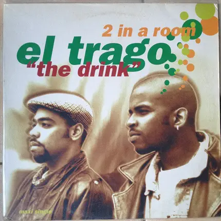 2 In A Room - El Trago