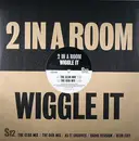 12inch Vinyl Single - 2 In A Room - Wiggle It