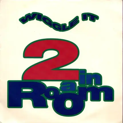 2 In A Room - Wiggle It