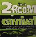 12inch Vinyl Single - 2 In A Room - Carnival