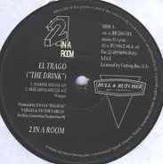 2 In A Room - El Trago ("The Drink")