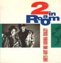 7inch Vinyl Single - 2 In A Room - She's Got Me Going Crazy
