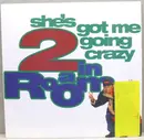 7inch Vinyl Single - 2 In A Room - She's Got Me Going Crazy