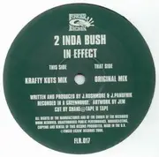 12'' - 2 Inda Bush - In Effect
