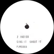 12inch Vinyl Single - 2 Indigo - Sing It - Shout It