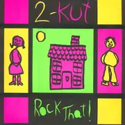 12inch Vinyl Single - 2-Kut - Rock That!