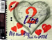 CD Single - 2 Lips - We Want You Back For Good