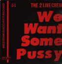 12inch Vinyl Single - 2 Live Crew - We Want Some Pussy