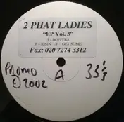 2 Phat Ladies - EP Vol. 3