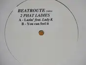 2 Phat Ladies - Lazin' / You Can Feel It