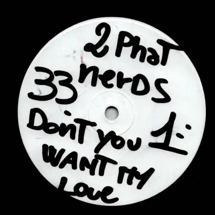 2 Phat Nerds - Don't You Want My Love