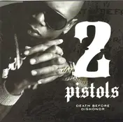 2 Pistols - Death Before Dishonor