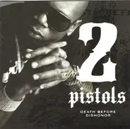 2 Pistols - Death Before Dishonor