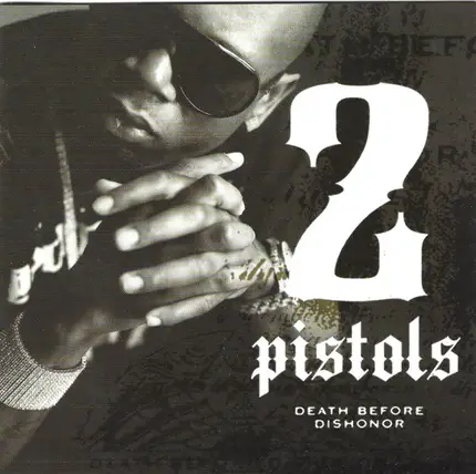 2 Pistols - Death Before Dishonor