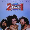 LP - 2 plus 1 - Easy Come, Easy Go