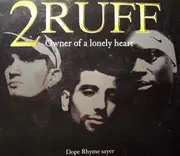 10'' - 2 Ruff - Owner Of A Lonely Heart / Dope Rhyme Sayer